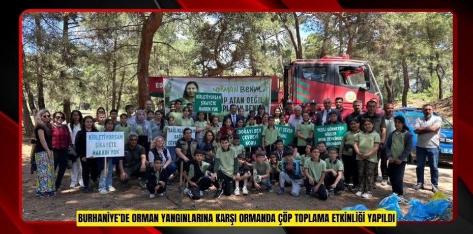 Burhaniye’de orman yangınlarına karşı ormanda çöp toplama etkinliği yapıldı  