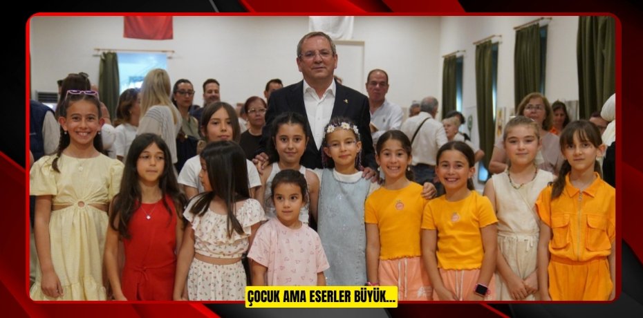 ÇOCUK AMA ESERLER BÜYÜK…
