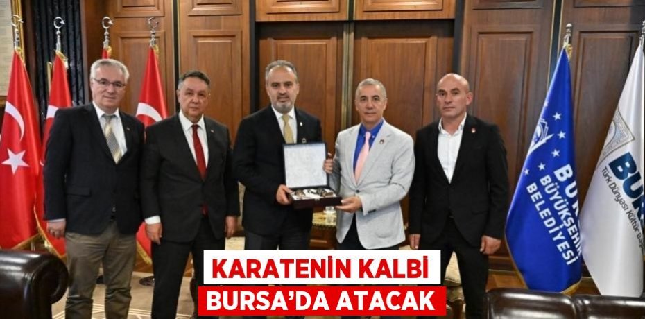 KARATENİN KALBİ BURSA’DA ATACAK