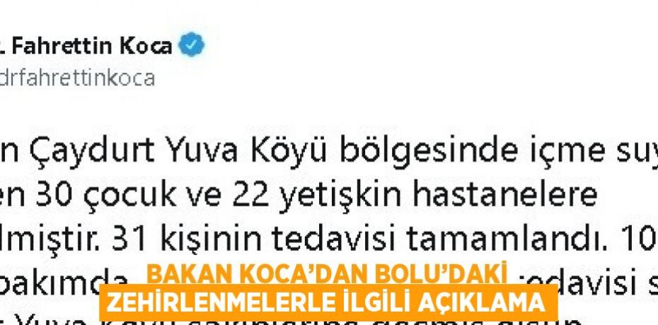 BAKAN KOCA’DAN BOLU’DAKİ ZEHİRLENMELERLE İLGİLİ AÇIKLAMA