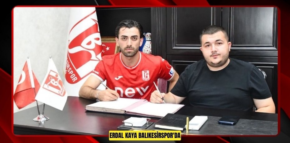 Erdal Kaya Balıkesirspor'da  