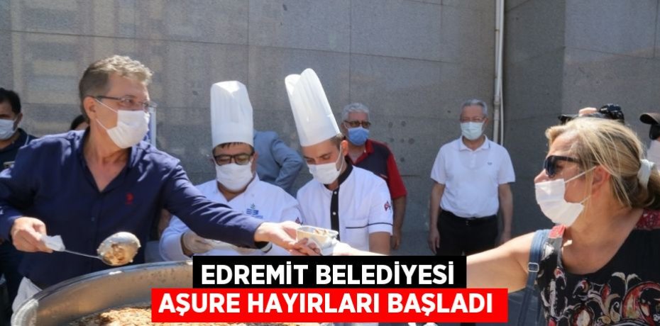 EDREMİT BELEDİYESİ AŞURE HAYIRLARI BAŞLADI