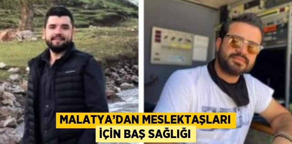MALATYA’DAN MESLEKTAŞLARI İÇİN BAŞ SAĞLIĞI