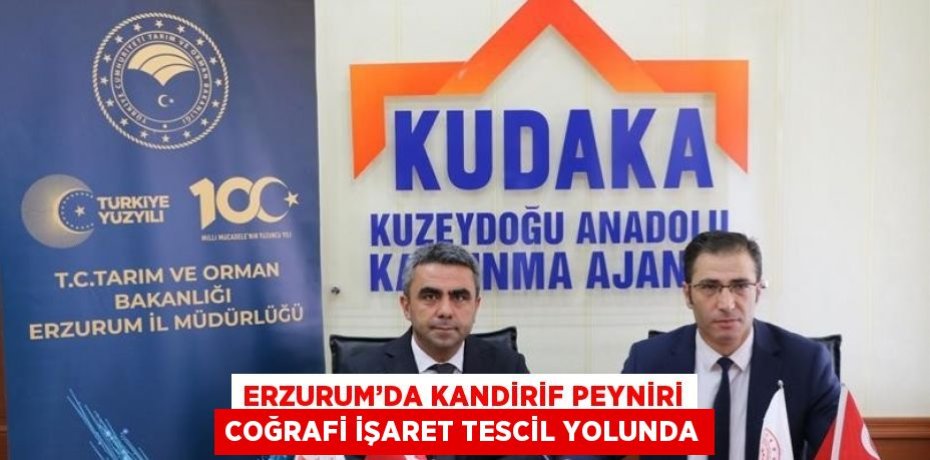 ERZURUM’DA KANDİRİF PEYNİRİ COĞRAFİ İŞARET TESCİL YOLUNDA