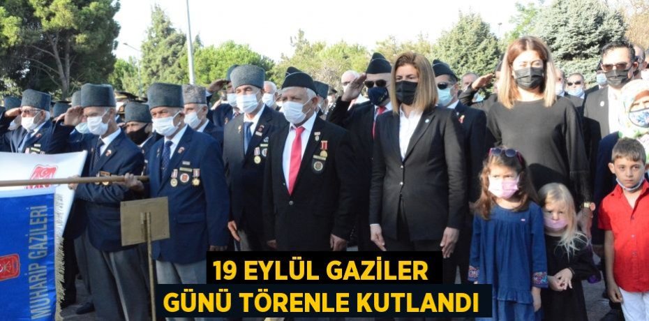 19 EYLÜL GAZİLER GÜNÜ TÖRENLE KUTLANDI