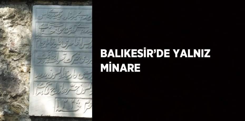 BALIKESİR’DE YALNIZ MİNARE