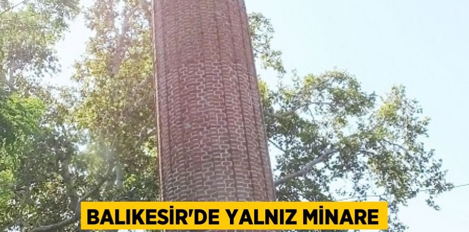 Balıkesir’de yalnız minare