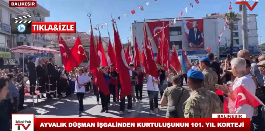AYVALIK DÜŞMAN İŞGALİNDEN KURTULUŞUNUN 101. YIL KORTEJİ