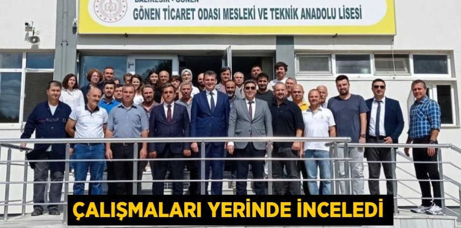 Çalışmaları yerinde inceledi