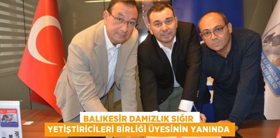 Balıkesir Damızlık Sığır  Yetiştiricileri Birliği üyesinin yanında