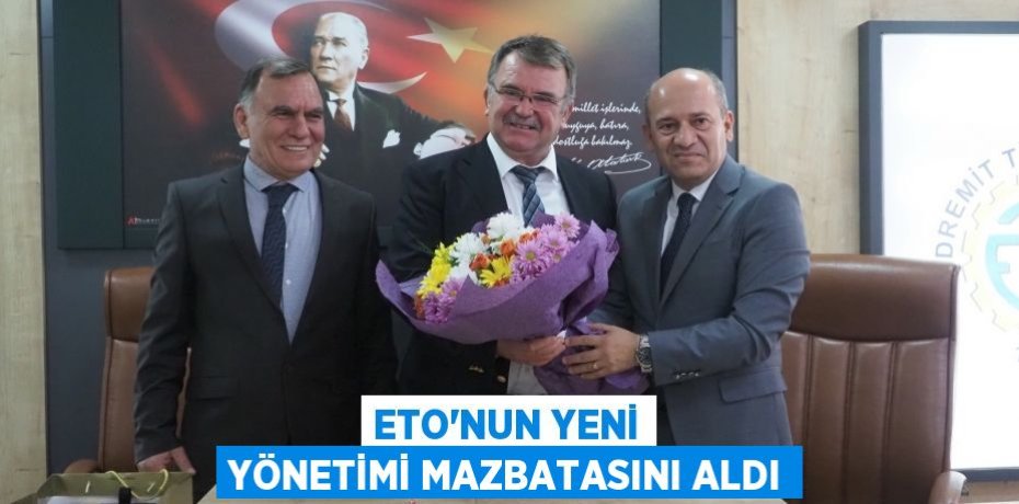 ETO’NUN YENİ YÖNETİMİ MAZBATASINI ALDI
