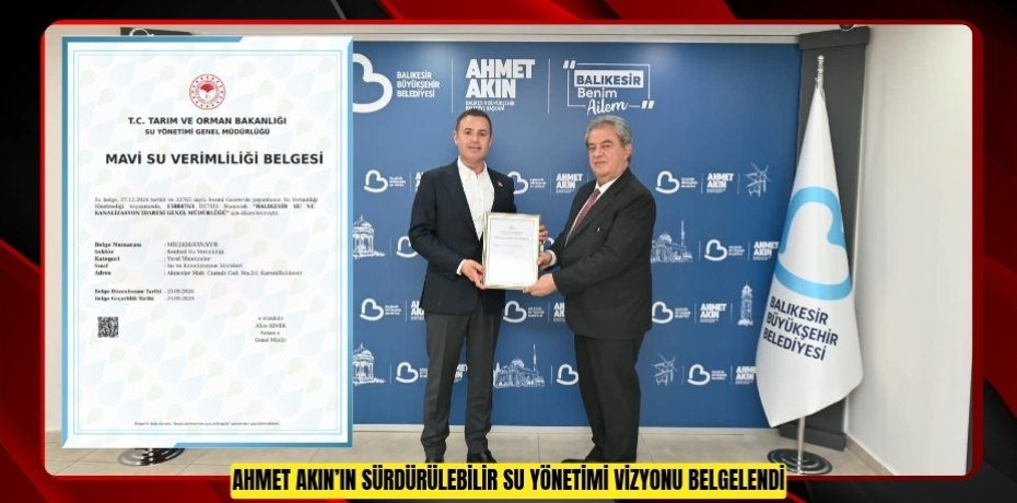 AHMET AKIN’IN SÜRDÜRÜLEBİLİR SU YÖNETİMİ VİZYONU BELGELENDİ