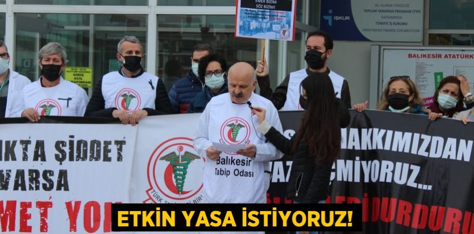 ETKİN YASA İSTİYORUZ!