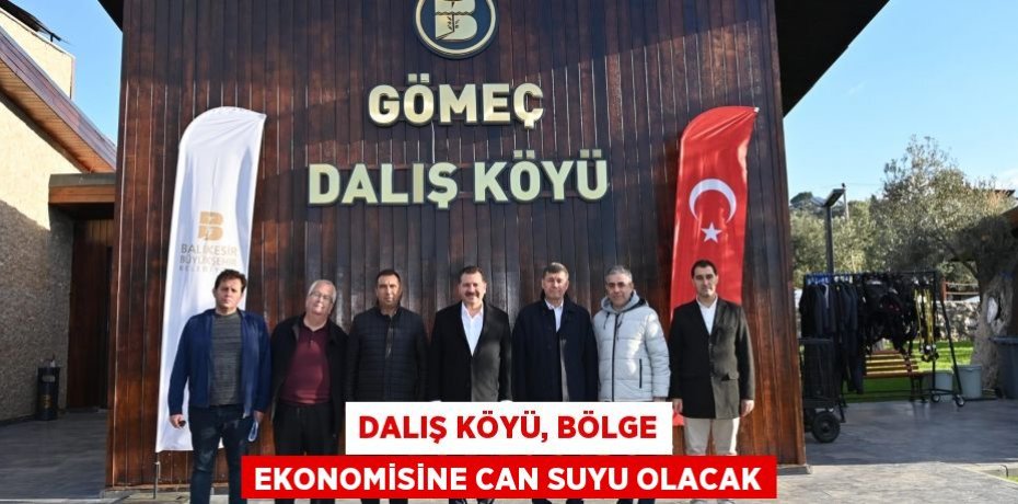 Dalış Köyü, bölge ekonomisine can suyu olacak