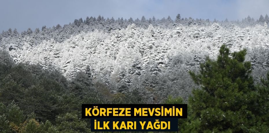Körfeze mevsimin ilk karı yağdı 