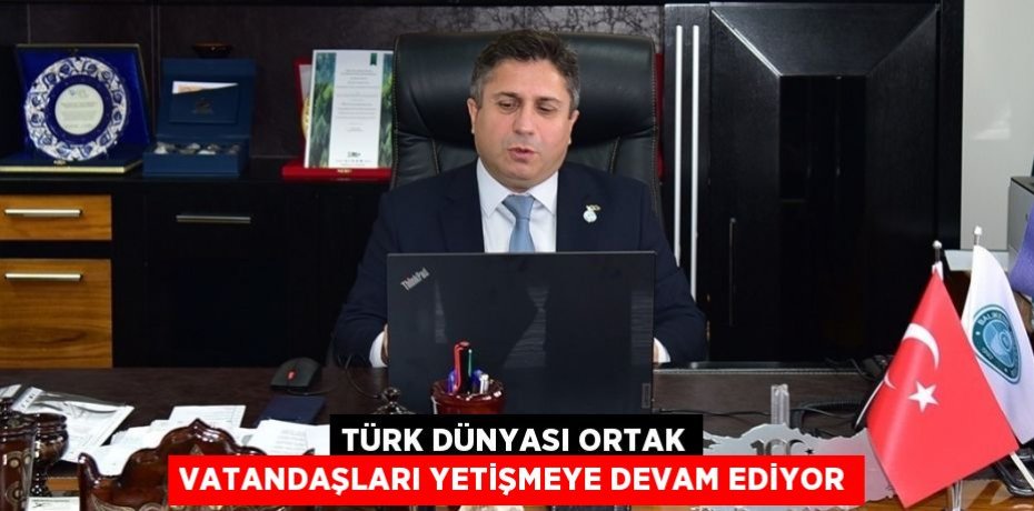 Türk Dünyası Ortak Vatandaşları Yetişmeye Devam Ediyor