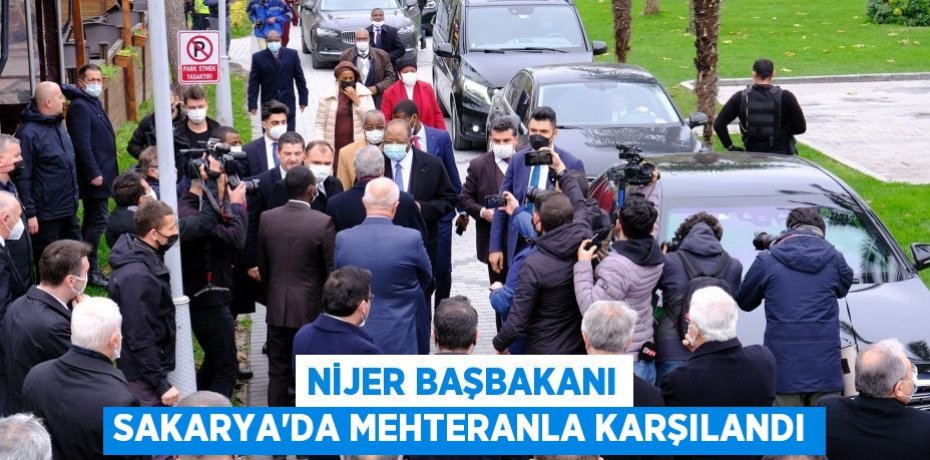 Nijer Başbakanı Sakarya’da mehteranla karşılandı
