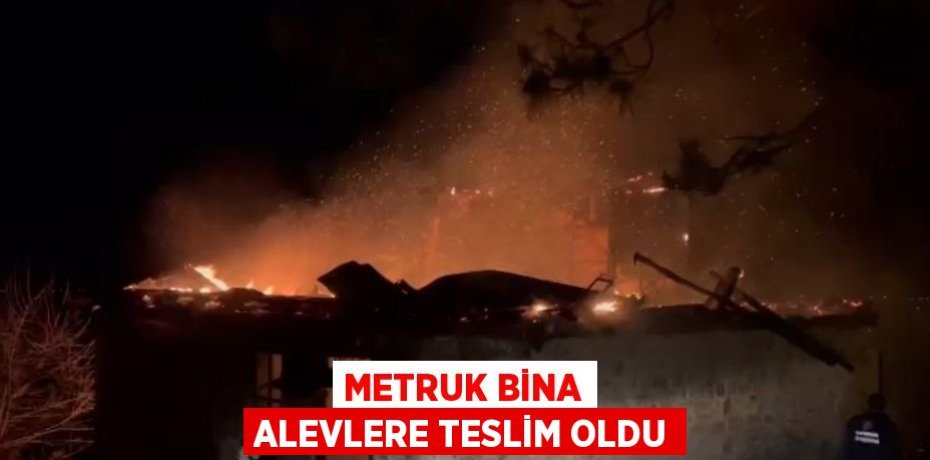 METRUK BİNA ALEVLERE TESLİM OLDU