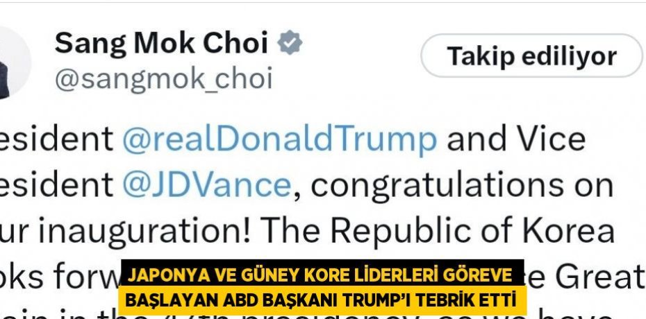 JAPONYA VE GÜNEY KORE LİDERLERİ GÖREVE BAŞLAYAN ABD BAŞKANI TRUMP’I TEBRİK ETTİ