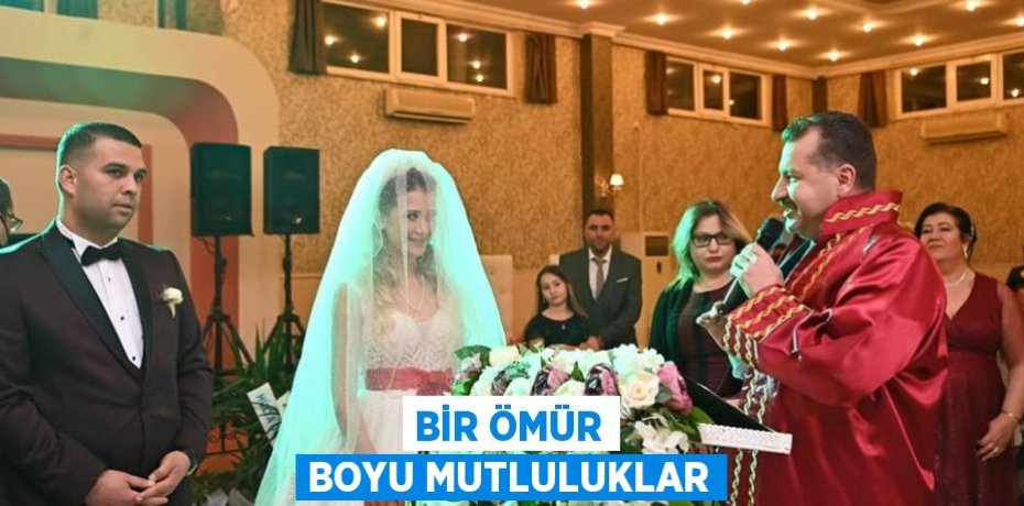 BİR ÖMÜR BOYU MUTLULUKLAR