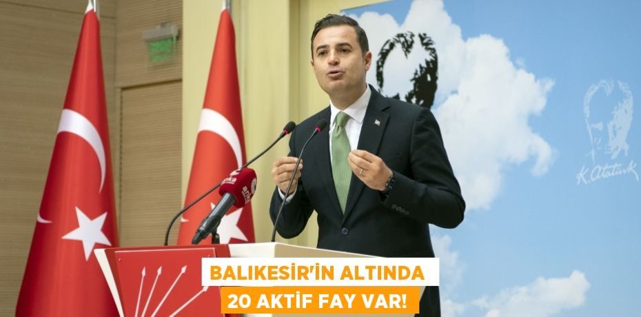 BALIKESİR’İN ALTINDA  20 AKTİF FAY VAR!