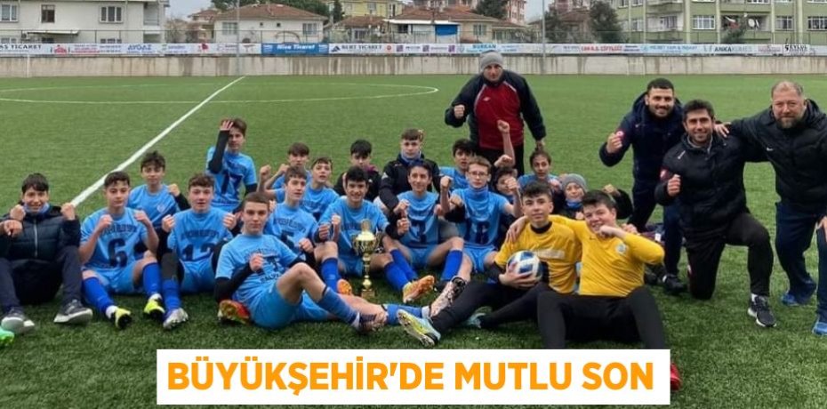 BÜYÜKŞEHİR’DE MUTLU SON
