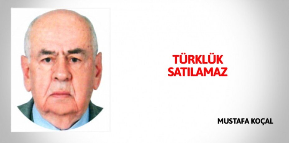 TÜRKLÜK SATILAMAZ