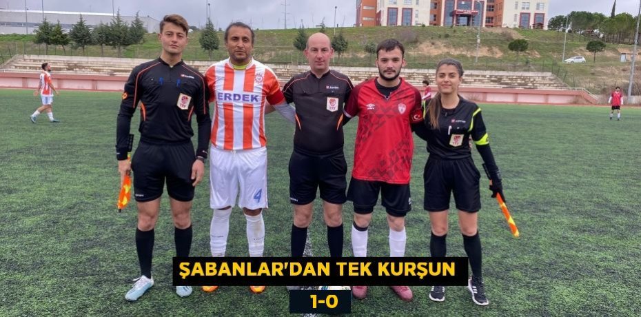 ŞABANLAR’DAN TEK KURŞUN    1-0