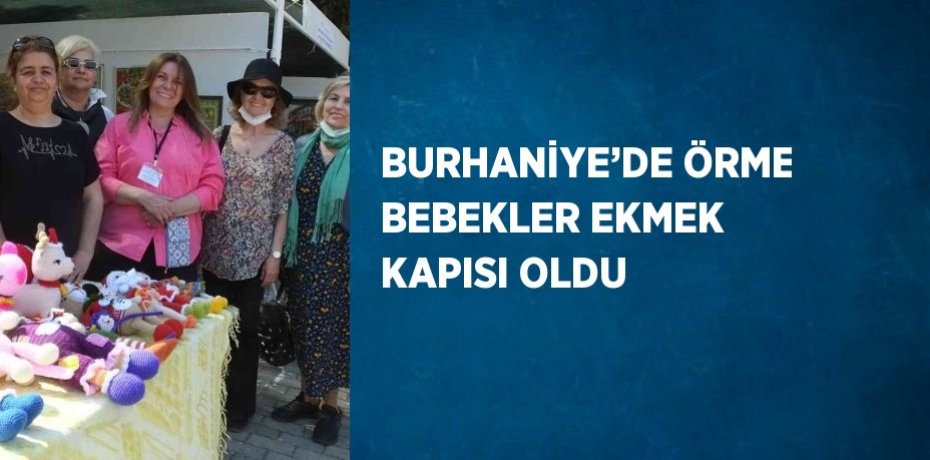 BURHANİYE’DE ÖRME BEBEKLER EKMEK KAPISI OLDU