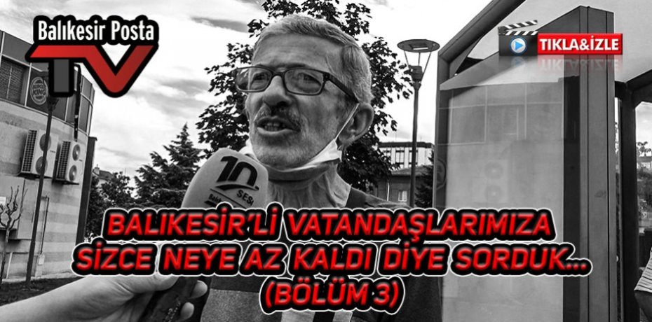 BALIKESİR'Lİ VATANDAŞLARIMIZA NEYE AZ KALDI DİYE SORDUK 3