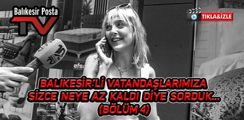 BALIKESİR'Lİ VATANDAŞLARIMIZA NEYE AZ KALDI DİYE SORDUK 4