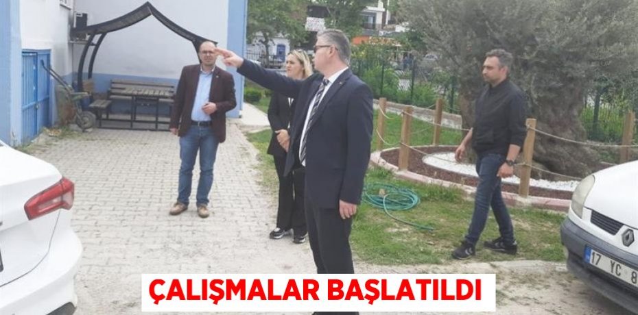 Çalışmalar başlatıldı