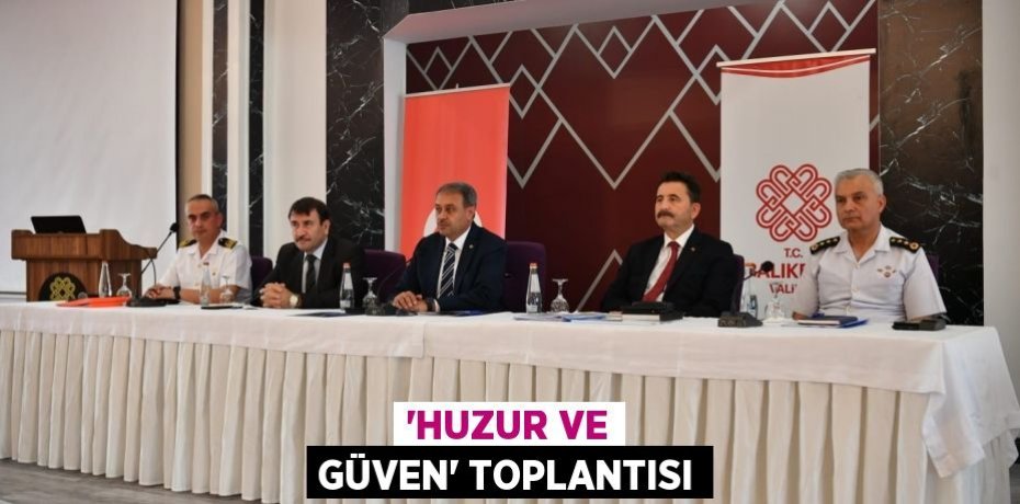 'Huzur ve Güven' toplantısı