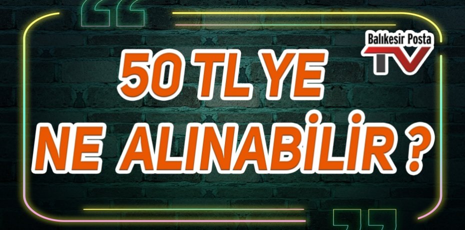 SİZCE 50 TL İLE NE ALINABİLİR ? #gençleresorduk