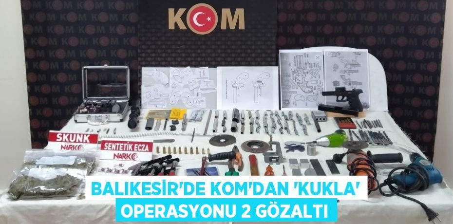 Balıkesir’de KOM'dan ‘Kukla’ operasyonu 2 gözaltı