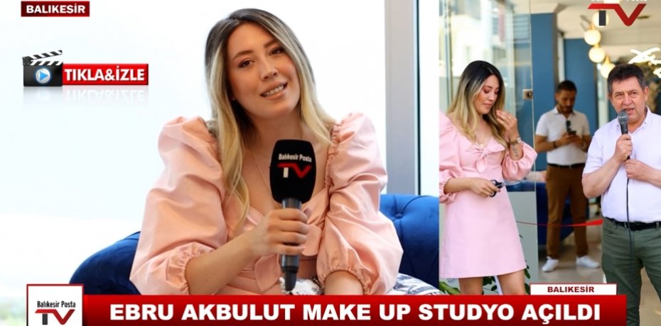 EBRU AKBULUT MAKE UP STUDYO AÇILDI