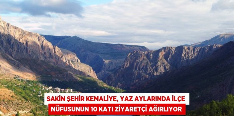 SAKİN ŞEHİR KEMALİYE, YAZ AYLARINDA İLÇE NÜFUSUNUN 10 KATI ZİYARETÇİ AĞIRLIYOR