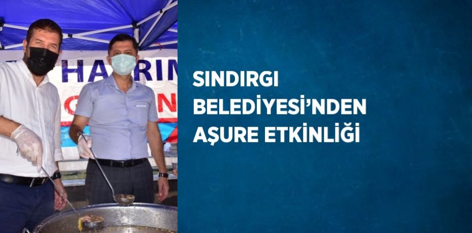 SINDIRGI BELEDİYESİ’NDEN AŞURE ETKİNLİĞİ
