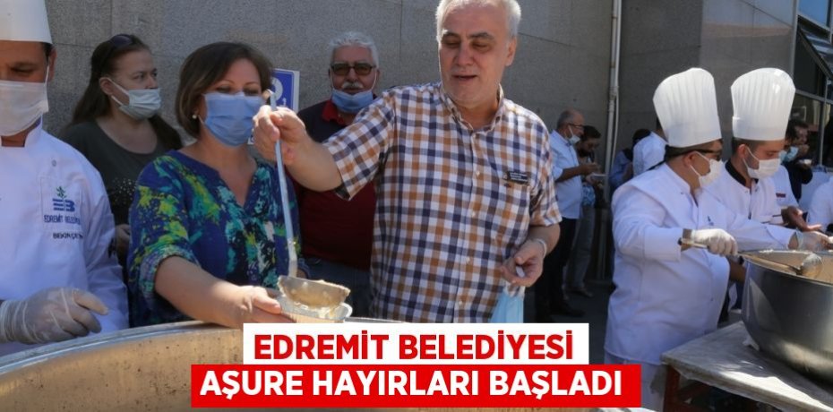 EDREMİT BELEDİYESİ AŞURE HAYIRLARI BAŞLADI
