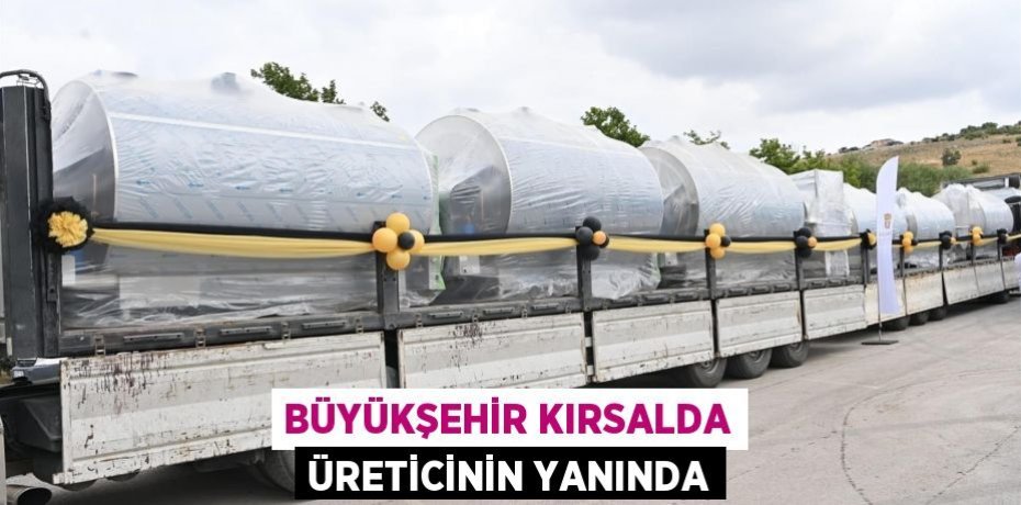 Büyükşehir kırsalda üreticinin yanında