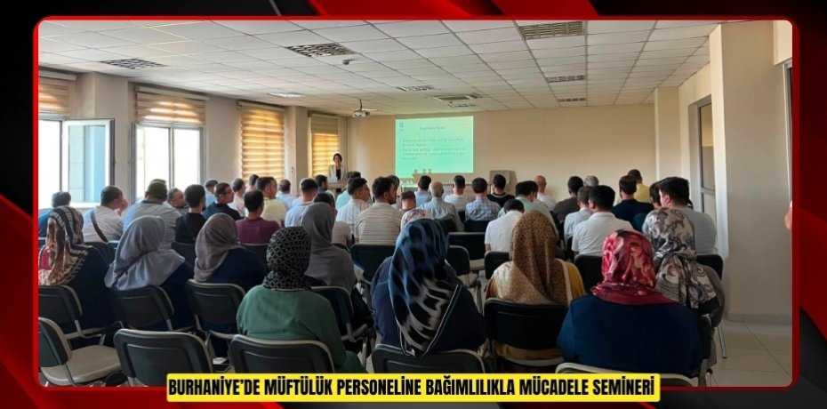Burhaniye’de Müftülük personeline bağımlılıkla mücadele semineri  