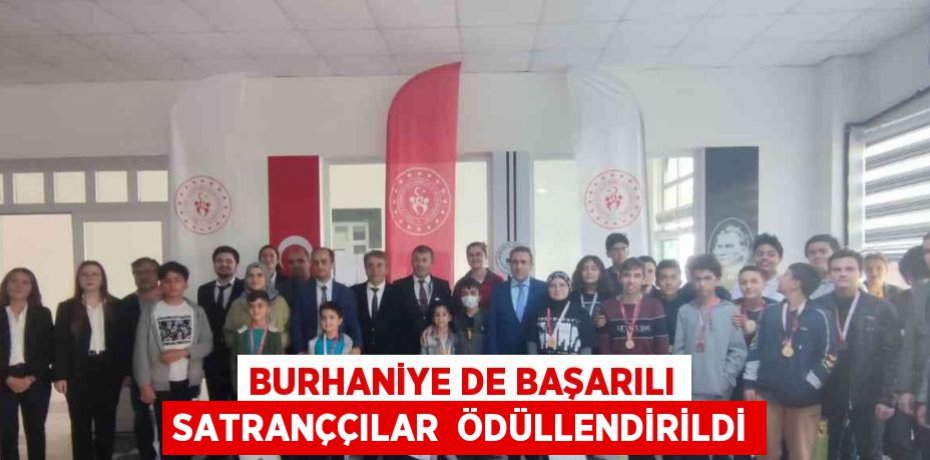 BURHANİYE DE BAŞARILI SATRANÇÇILAR  ÖDÜLLENDİRİLDİ