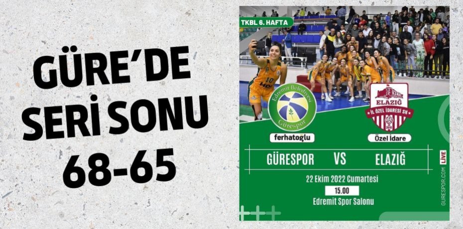 GÜRE’DE SERİ SONU      68-65