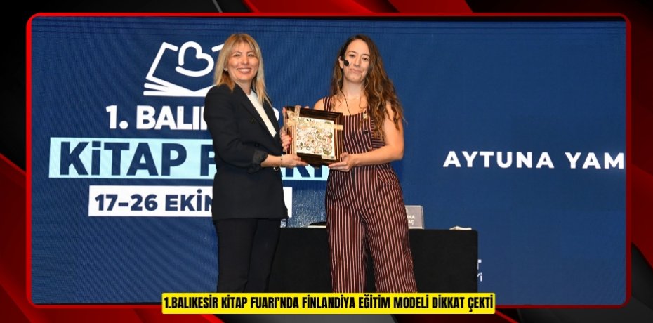 1.BALIKESİR KİTAP FUARI’NDA FİNLANDİYA EĞİTİM MODELİ DİKKAT ÇEKTİ