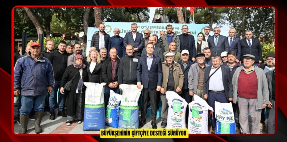 BÜYÜKŞEHİRİN ÇİFTÇİYE DESTEĞİ SÜRÜYOR