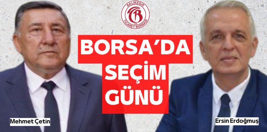 BORSA’DA SEÇİM GÜNÜ