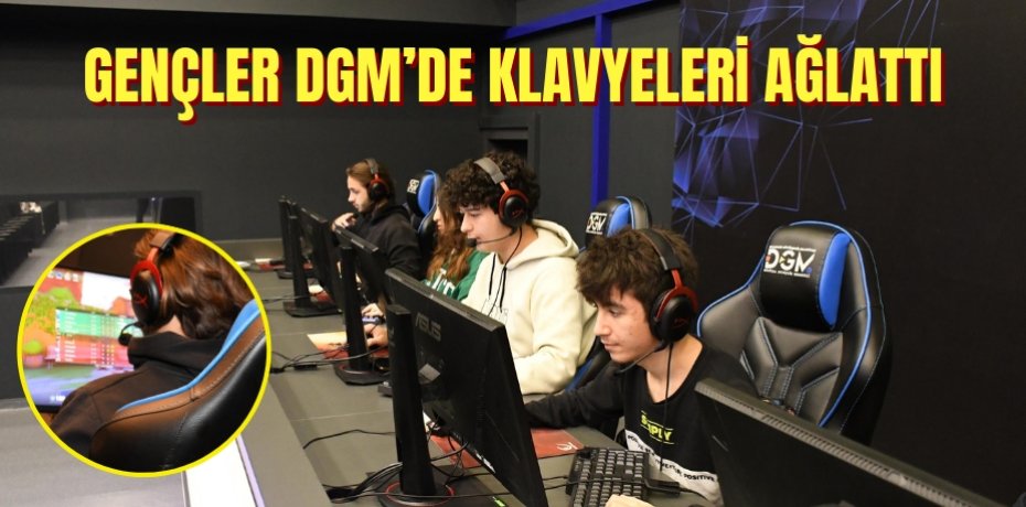 Gençler DGM’de klavyeleri ağlattı