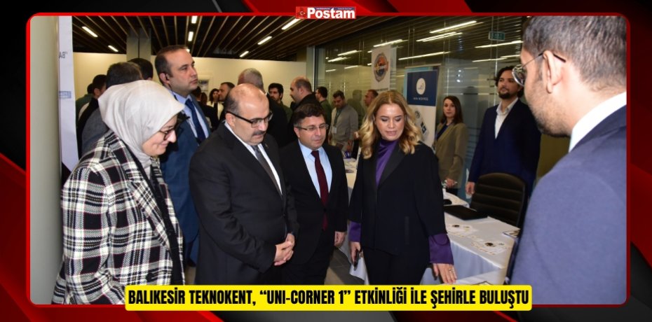 BALIKESİR TEKNOKENT, “UNI-CORNER 1” ETKİNLİĞİ İLE ŞEHİRLE BULUŞTU