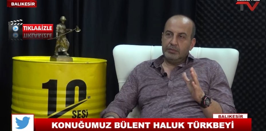 KONUĞUMUZ BÜLENT HALUK TÜRKBEYİ 5