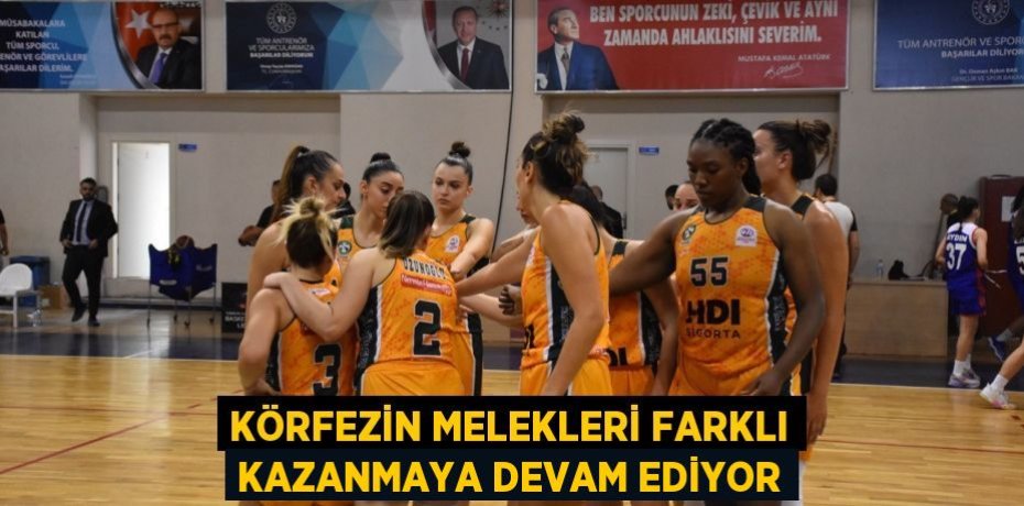 Körfezin Melekleri farklı kazanmaya devam ediyor